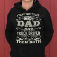 Trucker Trucker Dad Quote Truck Driver Trucking Trucker Lover Women Hoodie