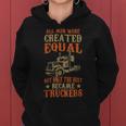 Trucker Trucker Funny Only The Best Became Truckers Road Trucking Women Hoodie