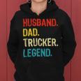 Trucker Trucker Husband Dad Trucker Legend Truck Driver Trucker Women Hoodie