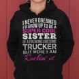 Trucker Trucker SisterShirt For Sister Of Truck Driver Women Hoodie