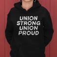 Union Strong Union Proud Labor Day Union Worker Laborer Gift Women Hoodie