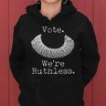 Vote Were Ruthless Rbg Ruth Bader Ginsburg Women Hoodie