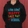 Woo Hoo Happy Last Day Of School Funny Gift For Teachers Cute Gift Women Hoodie