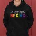 World Be Kind Rainbow Lgbt Pride Lesbian Gay Bi Trans Gift Women Hoodie