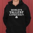 Worlds Tallest Leprechaun Clover Funny St Patricks Day Tshirt Women Hoodie