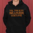 Yes This Is My Halloween Costume Tshirt Women Hoodie