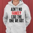 Aint No Family Like The One We Got Women Hoodie