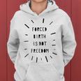 Forced Birth Is Not Freedom Feminist Pro Choice V5 Women Hoodie