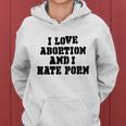 I Love Abortion And I Hate Porn Women Hoodie