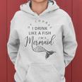 I&8217M A Mermaid Of Course I Drink Like A Fish Funny Women Hoodie
