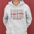 My Body My Choice Pro Choice Have A Nice Day Women Hoodie