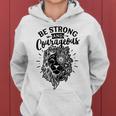 Strong Woman Lion Custom Be Strong And Courageous For White Women Hoodie Graphic Print Hooded Sweatshirt