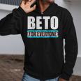 Beto For Everyone Lovers Beto For Everyone People Democrats Zip Up Hoodie