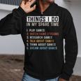 Funny Gamer Things I Do In My Spare Time Gaming Zip Up Hoodie