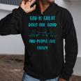 God Is Great Dogs Is Good And People Are Crazy Dog Lover Zip Up Hoodie