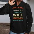 I Dont Always Listen To My Wife-Funny Wife Husband Love Zip Up Hoodie