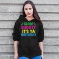 Glow Shorty Its Ya Birthday Design For Glow Party Squad Fan Zip Up Hoodie