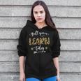 Teacher First Day Of School Yall Gonna Learn Today  Zip Up Hoodie