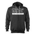 Its In The Bulletin Been In There For Weeks Zip Up Hoodie