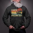 Retro Camping Camper I Hate Pulling Out Retro Sunset Pull Zip Up Hoodie