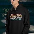 Believer Motivator Innovator Educator Teacher Back To School Funny Gift Youth Hoodie