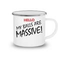 Hello My Balls Are Massive V3 Camping Mug