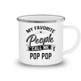 Mens Fathers Day Gift My Favorite People Call Me Pop Pop  Camping Mug