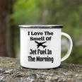 Funny Pilot Aviation I Love The Smell Of Jet Fuel Airplane  Camping Mug