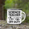 Last Day Of School Summer Vacation Science Teacher Off Duty  Camping Mug