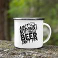 Aint Nothing That A Beer Cant Fix  V7 Camping Mug
