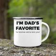 Dads Favorite Child Funny Im Dads Favorite Camping Mug