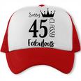 45 Year Old Sassy Classy Fabulous Funny Women 45Th Birthday Trucker Cap