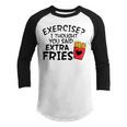 Exercise I Thought You Said Extra Fries Funny Snack Lovers  Youth Raglan Shirt
