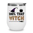 100% That Witch Halloween Witch Hat Leopard Wine Tumbler