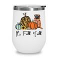 Its Fall Yall Yellow Pug Dog Leopard Pumpkin Falling  Wine Tumbler