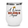 A Queen Was Born In August Vintage Happy Birthday To Me Wine Tumbler