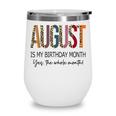 August Is My Birthday Yes The Whole Month Retro Leopard Wine Tumbler