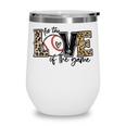 Baseball Mom Leopard For The Love Of The Game Baseball Wine Tumbler