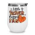 Basketball Sister Little Sister Biggest Fan Wine Tumbler