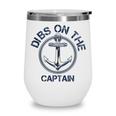 Dibs On The Captain Anchor Funny Captain Wife Wine Tumbler
