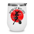 Drink Up Witches Funny Witch Costume Halloween Wine Tumbler
