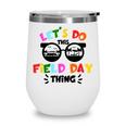Field Day Thing Summer Kids Field Day 22 Teachers Colorful Wine Tumbler