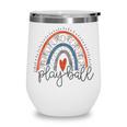 Funny Play Ball Rainbow Softball Player Baseball Lover Wine Tumbler