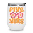 Kids Five Is A Vibe Groovy 5Th Birthday Theme Fifth Bday Flower Wine Tumbler