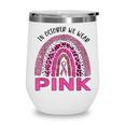 October We Wear Pink Rainbow Breast Cancer Awareness Leopard Wine Tumbler