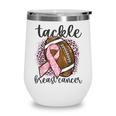 Tackle Breast Cancer Awareness Football Pink Ribbon Women Wine Tumbler