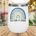 100Th Day Of School Teacher - 100 Days Smarter Rainbow Wine Tumbler