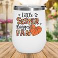 Basketball Sister Little Sister Biggest Fan Wine Tumbler