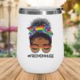 Black Women Free Mom Hugs Messy Bun Lgbtq Lgbt Pride Month Wine Tumbler