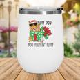Christmas Funny Cat Fluff You You Fluffin Fluff Wine Tumbler